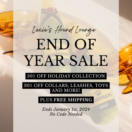 Barking Good News: Our End-of-Year Sale is Here to Spoil Your Pawsome Pals!