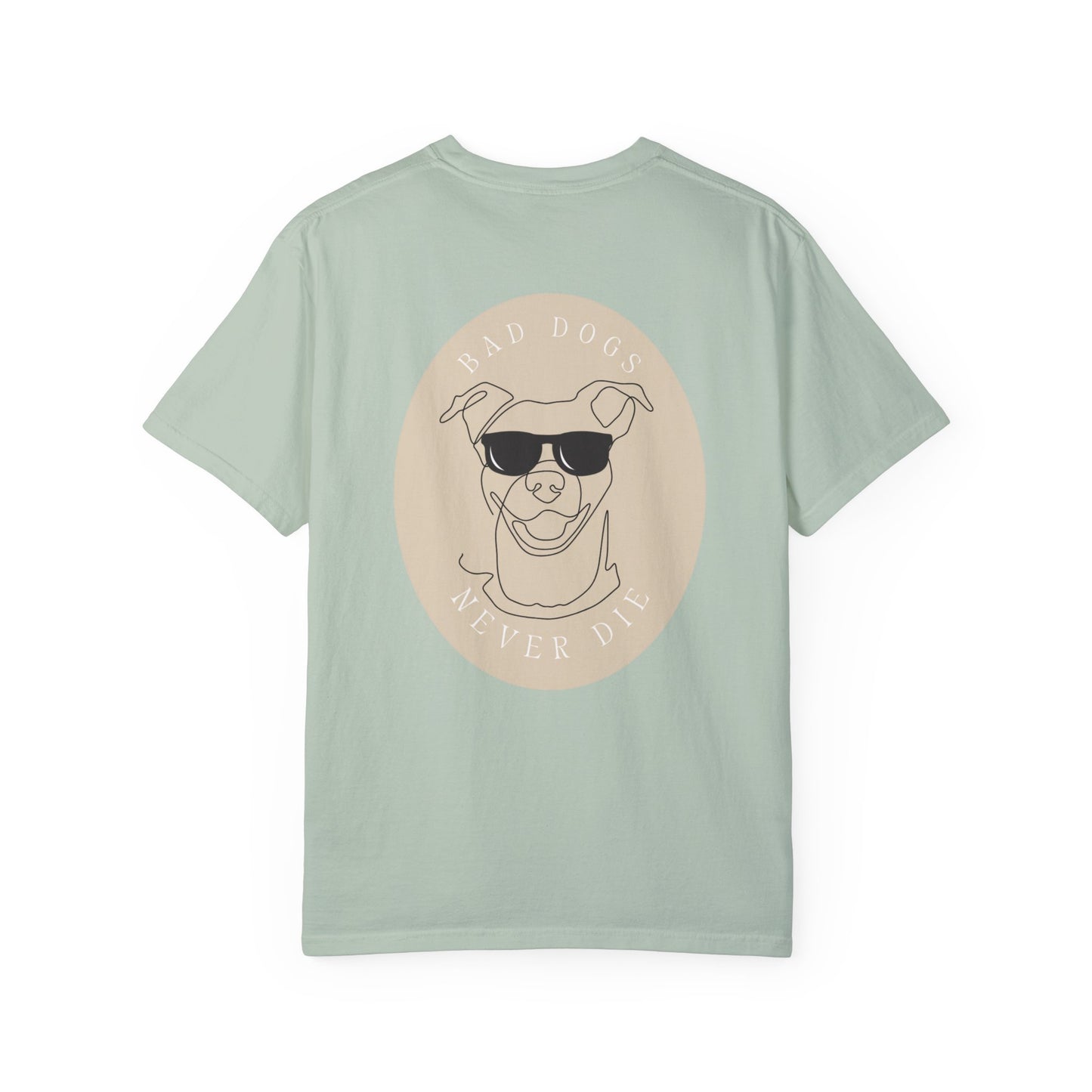 Bad Dogs Never Die T-shirt
