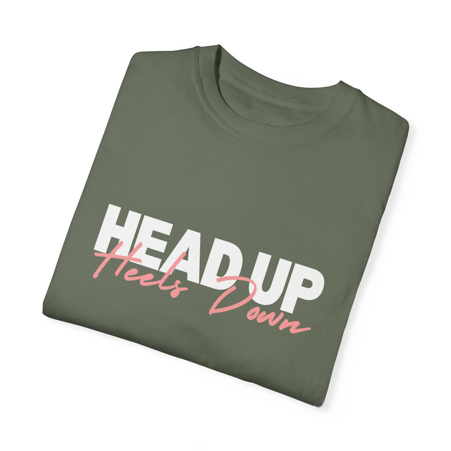 Head Up, Heels Down T-shirt