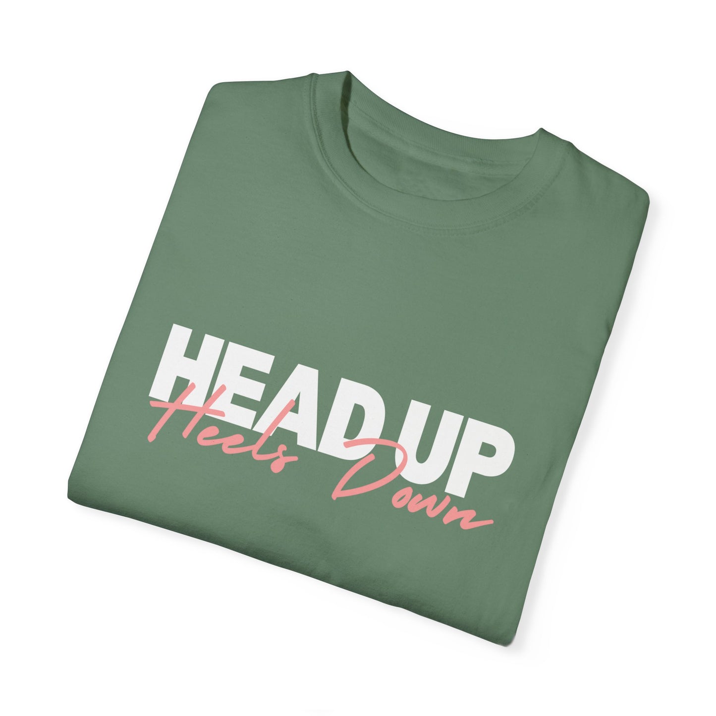 Head Up, Heels Down T-shirt