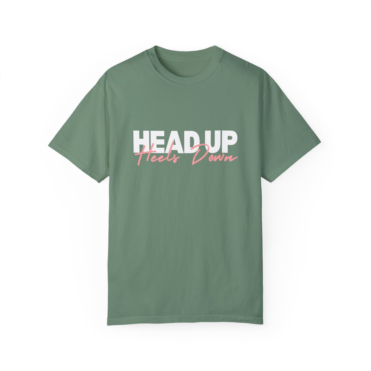 Head Up, Heels Down T-shirt