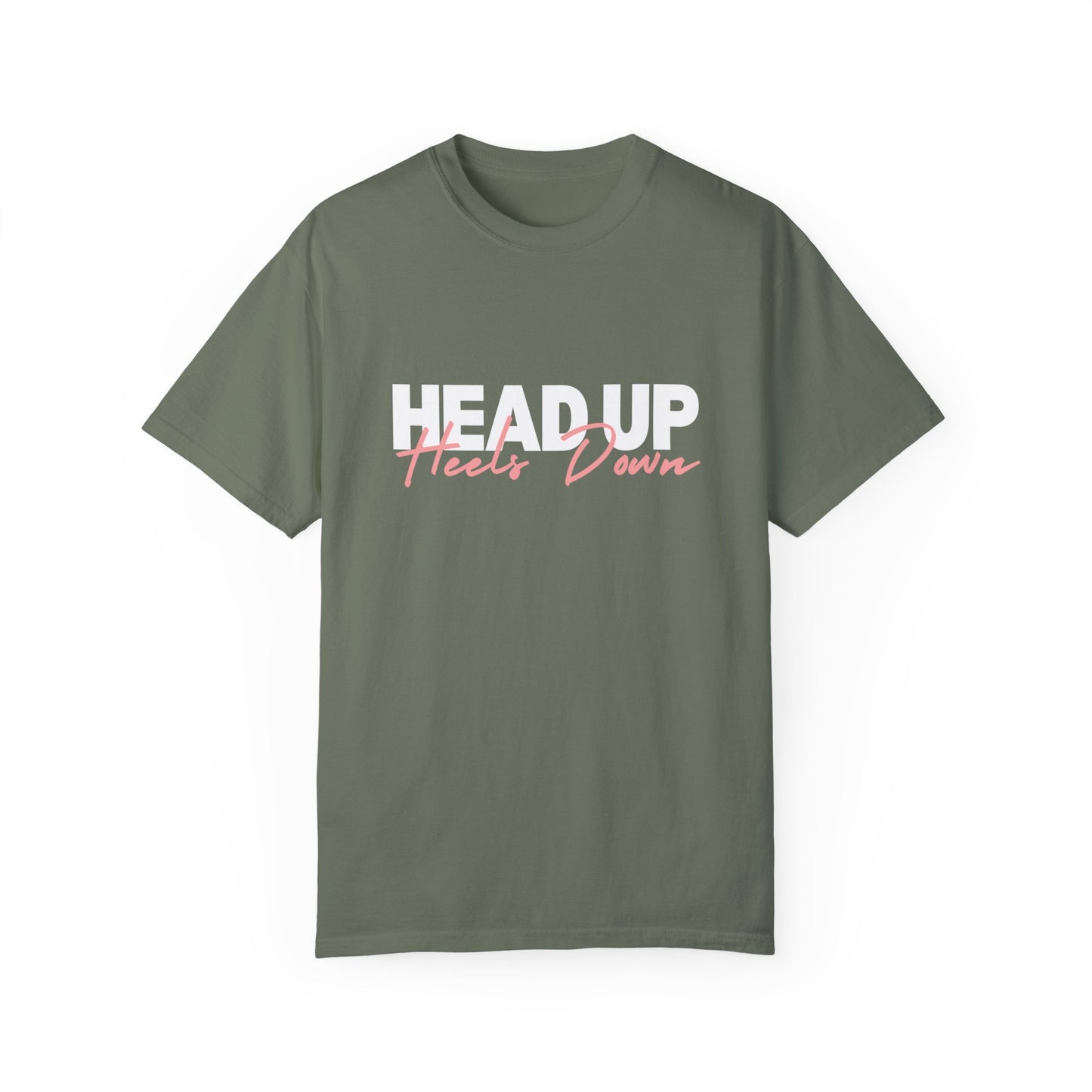 Head Up, Heels Down T-shirt