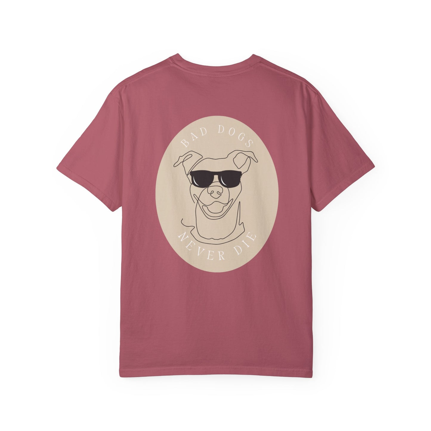 Bad Dogs Never Die T-shirt