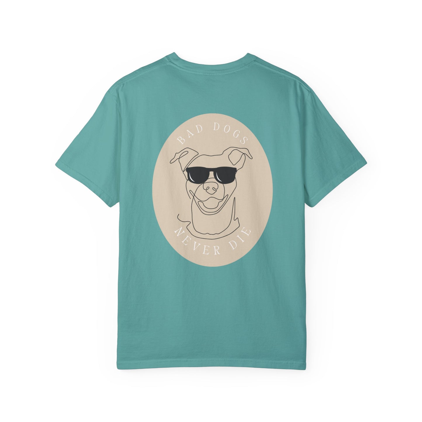 Bad Dogs Never Die T-shirt