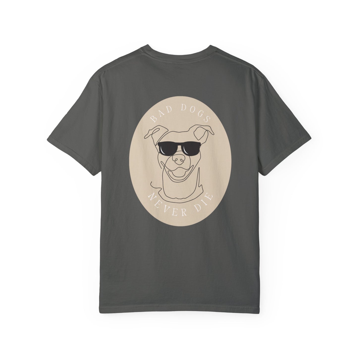Bad Dogs Never Die T-shirt